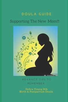 Paperback Doula Guid Supporting The New Mom: Advance Tips To Remember Book