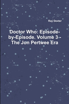 Paperback Doctor Who: Episode-by-Episode. Volume 3 - The Jon Pertwee Era Book