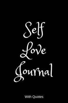 Paperback Self Love Journal: Filled with positive Quotes Book