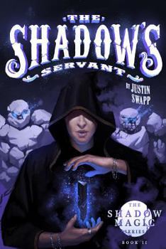 The Shadow's Servant - Book #2 of the Shadow Magic