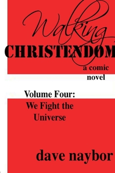 Paperback Walking Christendom Volume 4 We Fight the Universe Book