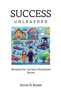 Paperback Success Unleashed: Elevating Your Journey to Exceptional Success Book