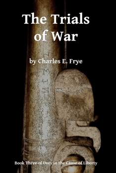 The Trials of War (Duty in the Cause of Liberty)