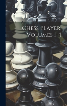 Hardcover Chess Player, Volumes 1-4 Book