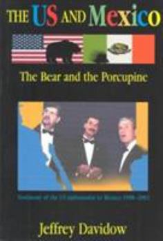 Paperback The U.S. and Mexico: The Bear and the Porcupine Book