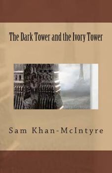 Paperback The Dark Tower and the Ivory Tower Book
