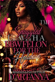 Paperback Snuggled Up with a Bbw Felon for the Holidays Book