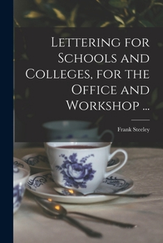 Paperback Lettering for Schools and Colleges, for the Office and Workshop ... Book