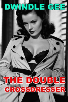 Paperback The Double Crossdresser: A Sam Marlowe Erotic Novel Book