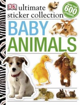 Paperback Ultimate Sticker Collection: Baby Animals (Ultimate Sticker Collections) Book