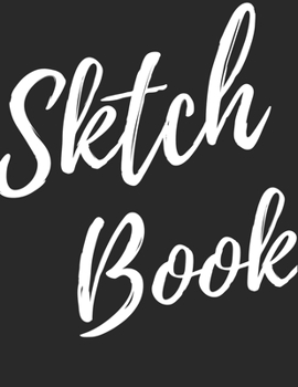 Paperback Sketch Book: Notebook for Drawing, Painting, Dooding and Writing, 100 Pages, "8.5x11" inch (black Cover Sketchbook) Book