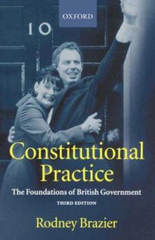 Paperback Constitutional Practice: The Foundations of British Government Book