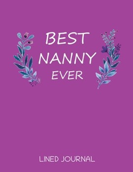 Paperback Best Nanny Ever: Birthday Christmas Gift Presents Ideas - Monthly Calendar Notebook - Blank Lined Journal - Nanny Gifts Book