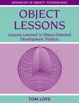 Paperback Object Lessons: Lessons Learned in Object-Oriented Development Projects Book
