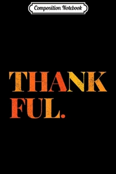 Composition Notebook: Thankful Happy Thanksgiving Retro Vintage Gift Top  Journal/Notebook Blank Lined Ruled 6x9 100 Pages