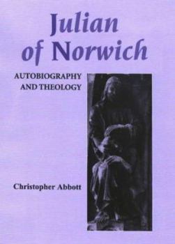 Hardcover Julian of Norwich: Autobiography and Theology Book