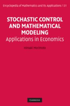 Hardcover Stochastic Control and Mathematical Modeling: Applications in Economics Book
