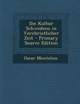 Die Kultur Schwedens in Vorchristlicher Zeit