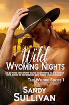 Wild Wyoming Nights - Book #1 of the Wilder