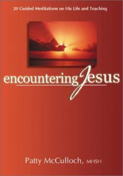 Paperback Encountering Jesus: 20 Guided Meditations on His Life and Teaching Book