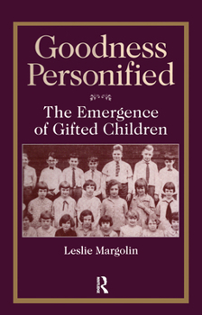 Paperback Goodness Personified: The Emergence of Gifted Children Book