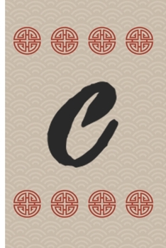 Paperback The Letter C: Asian Influence Monagram 6 x 9 inch 120 Page Journal Diary Notebook Book