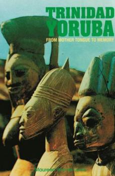 Paperback Trinidad Yoruba: From Mother Tongue to Memory Book