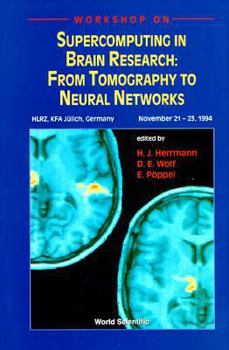Hardcover Supercomputing in Brain Research: From Tomography to Neural Networks - Proceedings of the Workshop Book