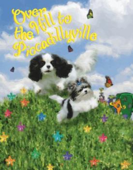 Hardcover Over the Hill to Piccadillyville Book