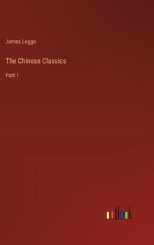 Hardcover The Chinese Classics: Part 1 Book