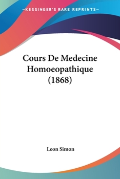 Paperback Cours De Medecine Homoeopathique (1868) [French] Book