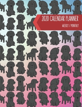2020 Calendar Planner - Weekly / Monthly: Black Labrador Retrievers Cover (1 Year) Personal & Business Organizer , Schedule , Agenda , Academic , Book ... Men Teens Kids (Labrador Retriever Calendar)