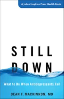 Paperback Still Down: What to Do When Antidepressants Fail Book
