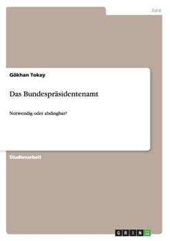 Paperback Das Bundespräsidentenamt: Notwendig oder abdingbar? [German] Book