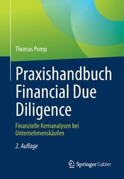 Paperback Praxishandbuch Financial Due Diligence: Finanzielle Kernanalysen Bei Unternehmenskäufen [German] Book