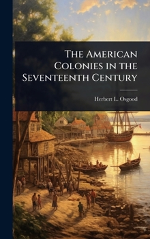 Hardcover The American Colonies in the Seventeenth Century Book