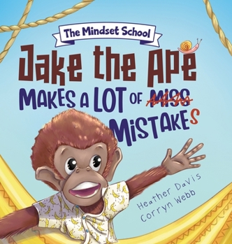 Hardcover Jake the Ape Makes a lot of Mistakes!: A Growth Mindset Book for Kids Book