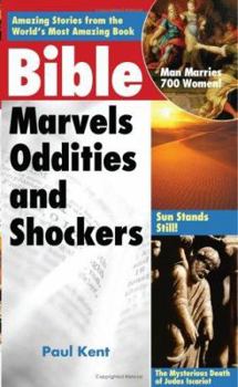 Paperback Bible Marvels, Oddities, and Shockers: Amazing Stories from the World's Most Amazing Book
