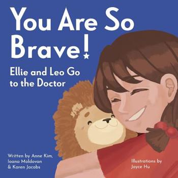 Paperback You Are So Brave!: Ellie and Leo Go to the Doctor Book
