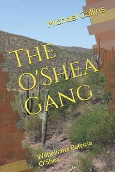 The O'Shea Gang: Wilhelmina Patricia O'Shea