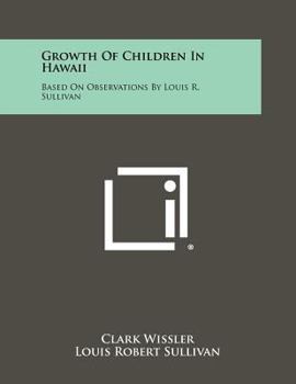 Paperback Growth of Children in Hawaii: Based on Observations by Louis R. Sullivan Book