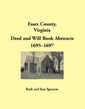 Paperback Essex County, Virginia Deed and Will Abstracts 1695-1697 Book