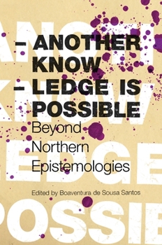 Paperback Another Knowledge Is Possible: Beyond Northern Epistemologies Book