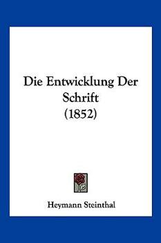 Paperback Die Entwicklung Der Schrift (1852) [German] Book