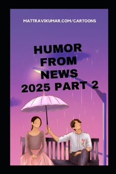 HUMOR FROM NEWS: 2025 - PART 2