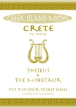Crete Theseus and the Minotaur: All You Need to Know About the Island's Myths, Legends, and its Gods ("Put it in Your Pocket" Series of Booklets) - Book  of the Put it in your pocket