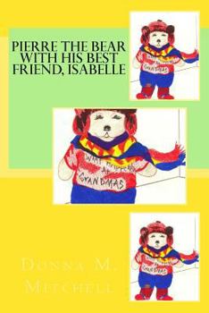 Paperback Pierre The Bear With His Best Friend, Isabelle Book
