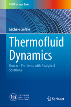 Hardcover Thermofluid Dynamics: Unusual Problems with Analytical Solutions Book