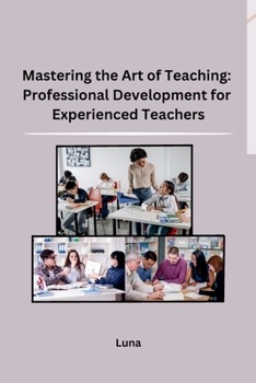 Paperback Mastering the Art of Teaching: Professional Development for Experienced Teachers [Spanish] Book