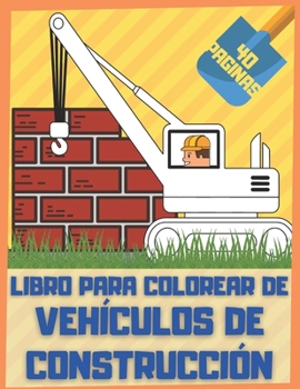 Paperback Libro para Colorear de Vehículos de Construcción: Libro de Colorear de Coches, Máquinas de Construcción y Camiones [Spanish] Book